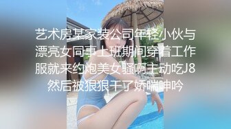 艺术房某家装公司年轻小伙与漂亮女同事上班期间穿着工作服就来约炮美女骚啊主动吃J8然后被狠狠干了娇喘呻吟